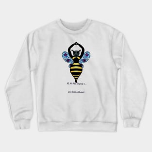 Gas Mask Give Bees A Chance Crewneck Sweatshirt